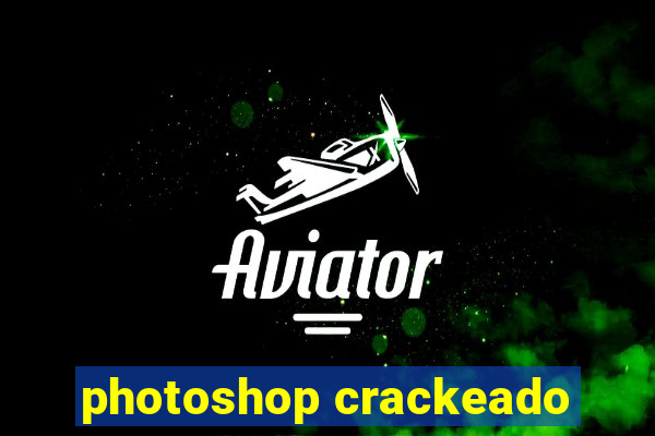 photoshop crackeado